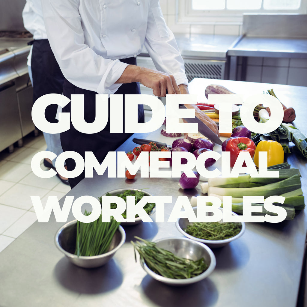 Guide to Commercial Worktables