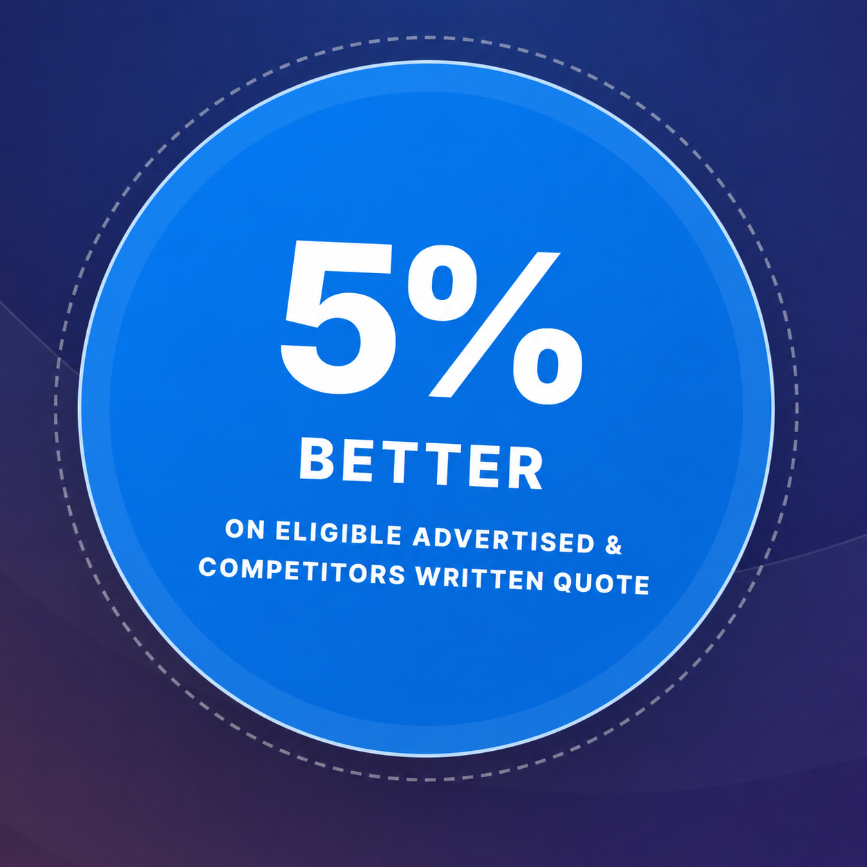 5% better on eligible advertised prices and competitors written quote